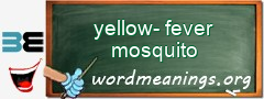 WordMeaning blackboard for yellow-fever mosquito